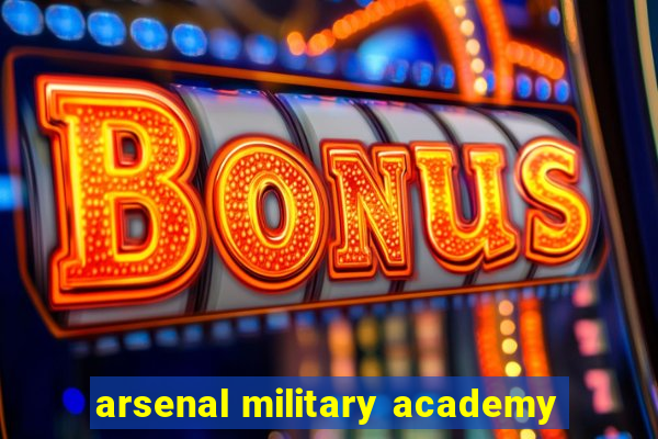 arsenal military academy